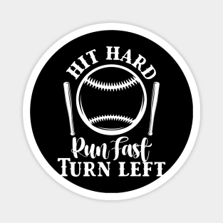 Hit Hard Run Fast Turn Left Magnet